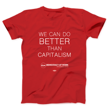 Load image into Gallery viewer, Better Than Capitalism T-Shirt