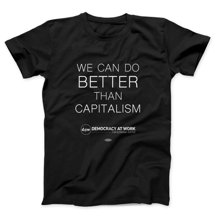 Better Than Capitalism T-Shirt