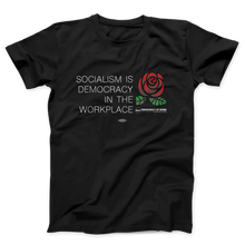 Load image into Gallery viewer, Socialism In The Workplace T-Shirt