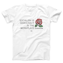 Load image into Gallery viewer, Socialism In The Workplace T-Shirt